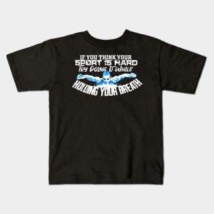 Swim, Swimmer, Swimming Shirt, mask, t-shirt 2020 (if you think your sport is hard try doing it while holding your breath) Kids T-Shirt